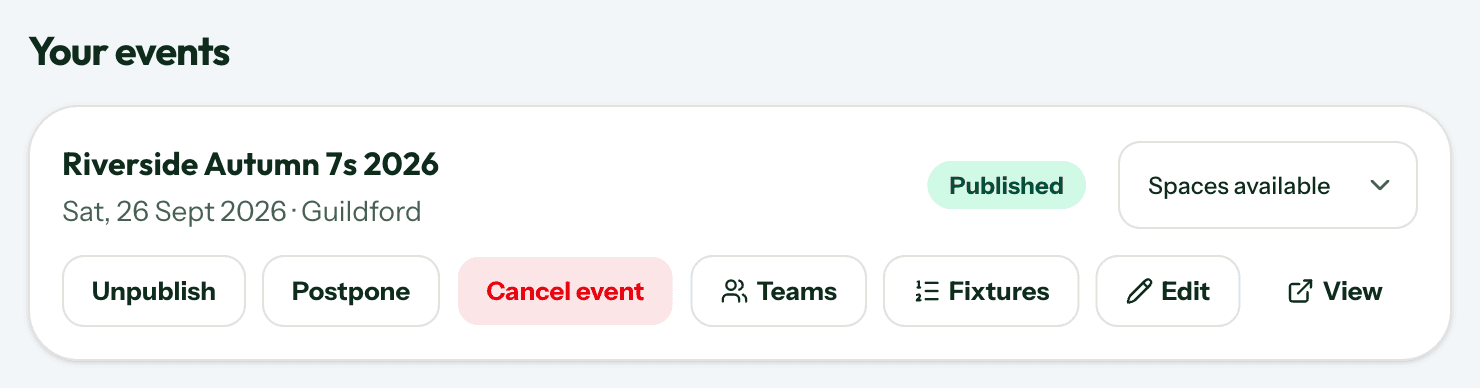 The dashboard event list showing Riverside Autumn 7s 2026, marked Published, with a Spaces available control beside it and buttons to unpublish, postpone, cancel, edit and view the event.